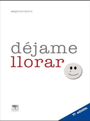 cover image of Déjame llorar. 7ª ed